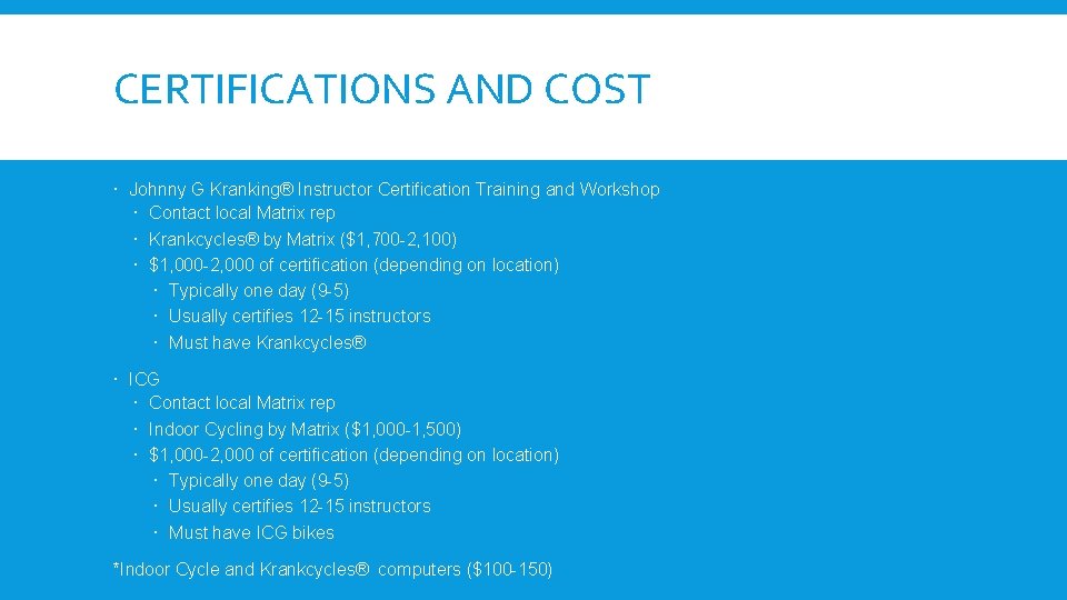 CERTIFICATIONS AND COST Johnny G Kranking® Instructor Certification Training and Workshop Contact local Matrix