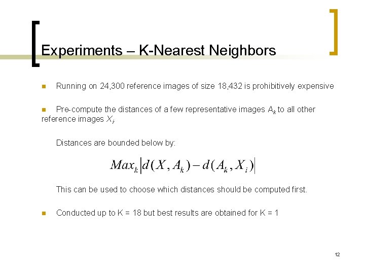 Experiments – K-Nearest Neighbors n Running on 24, 300 reference images of size 18,