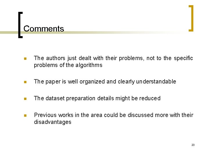 Comments n The authors just dealt with their problems, not to the specific problems