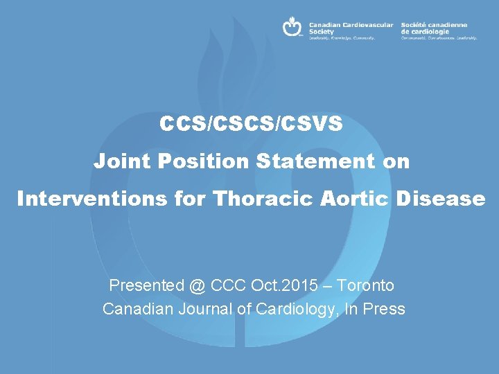 CCS/CSVS Joint Position Statement on Interventions for Thoracic Aortic Disease Presented @ CCC Oct.
