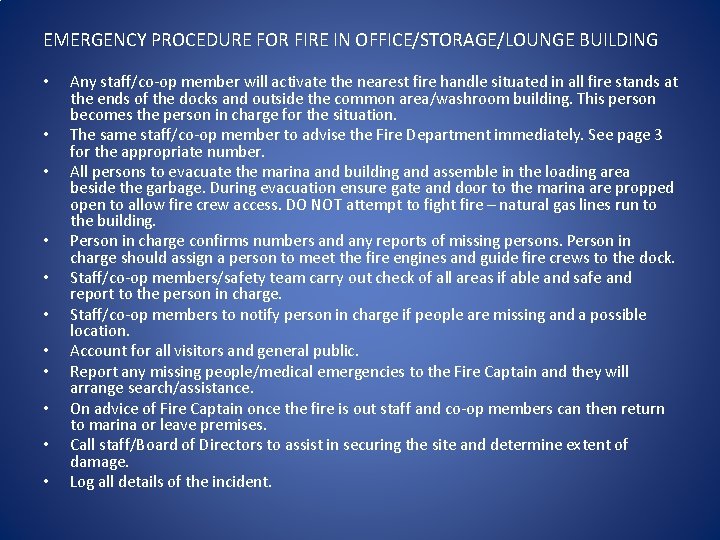 EMERGENCY PROCEDURE FOR FIRE IN OFFICE/STORAGE/LOUNGE BUILDING • • • Any staff/co-op member will