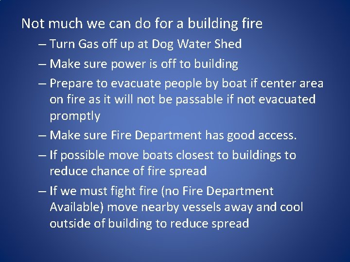 Not much we can do for a building fire – Turn Gas off up