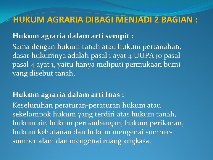 HUKUM AGRARIA DIBAGI MENJADI 2 BAGIAN : Hukum agraria dalam arti sempit : Sama