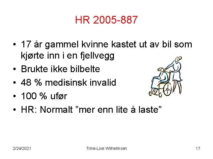 HR 2005 -887 • 17 år gammel kvinne kastet ut av bil som kjørte