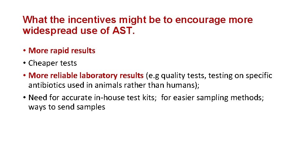 What the incentives might be to encourage more widespread use of AST. • More