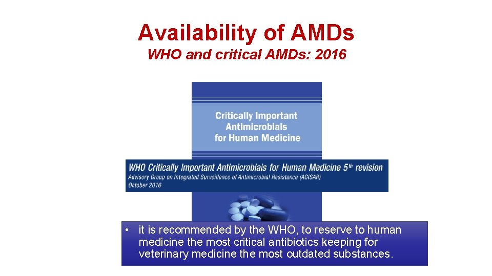 Availability of AMDs WHO and critical AMDs: 2016 • it is recommended by the