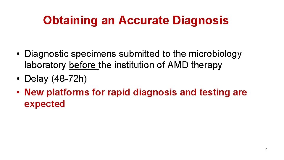 Obtaining an Accurate Diagnosis • Diagnostic specimens submitted to the microbiology laboratory before the