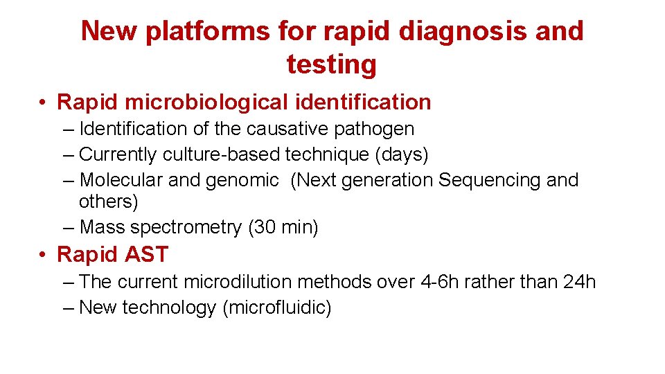 New platforms for rapid diagnosis and testing • Rapid microbiological identification – Identification of