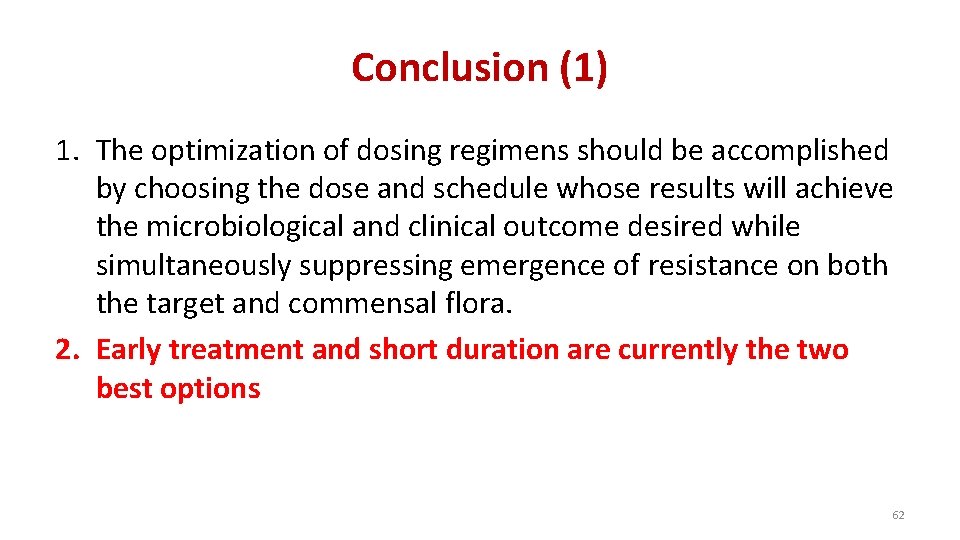 Conclusion (1) 1. The optimization of dosing regimens should be accomplished by choosing the