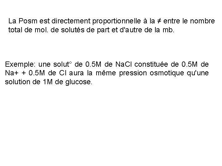 La Posm est directement proportionnelle à la ≠ entre le nombre total de mol.