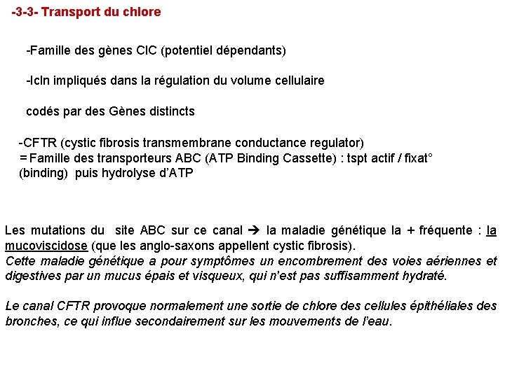 -3 -3 - Transport du chlore -Famille des gènes Cl. C (potentiel dépendants) -Icln