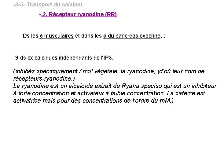 -3 -5 - Transport du calcium -. 2. Récepteur ryanodine (RR) Ds les ¢