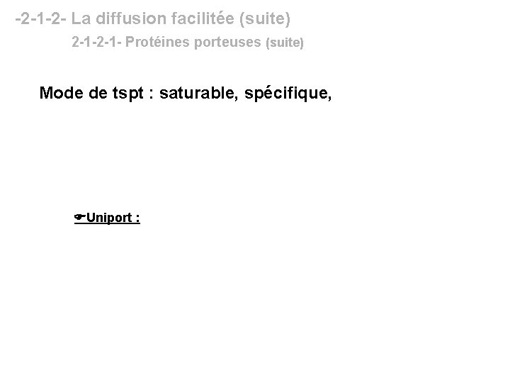 -2 -1 -2 - La diffusion facilitée (suite) 2 -1 - Protéines porteuses (suite)