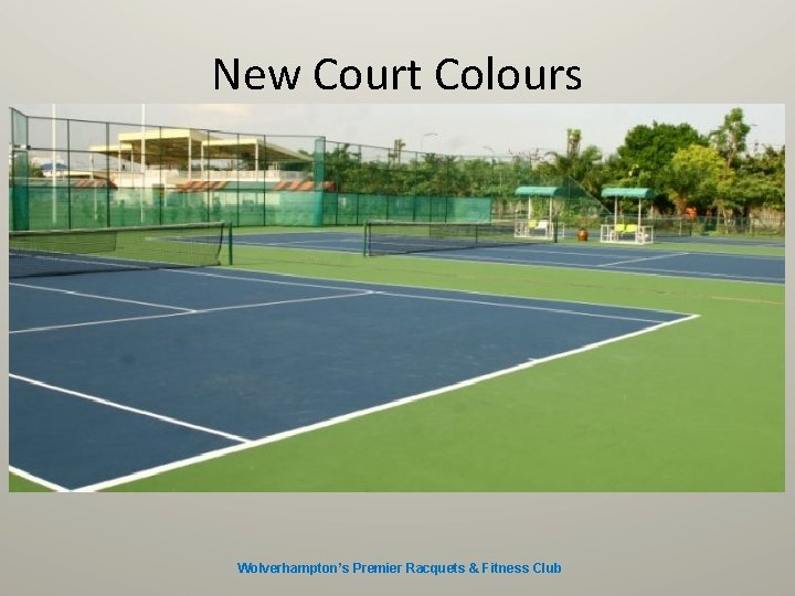 New Court Colours Wolverhampton’s Premier Racquets & Fitness Club 