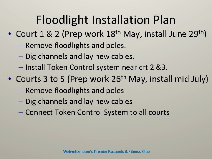 Floodlight Installation Plan • Court 1 & 2 (Prep work 18 th May, install