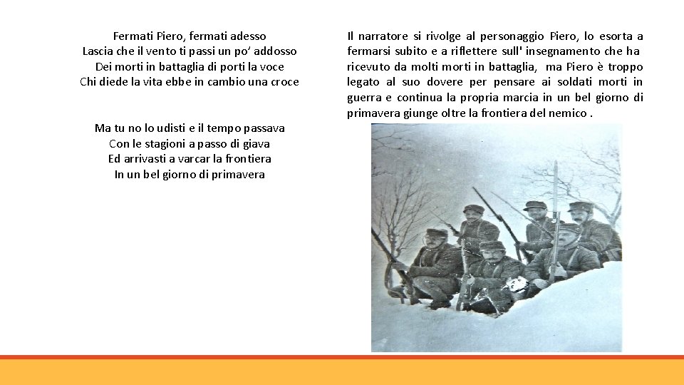 Fermati Piero, fermati adesso Lascia che il vento ti passi un po’ addosso Dei