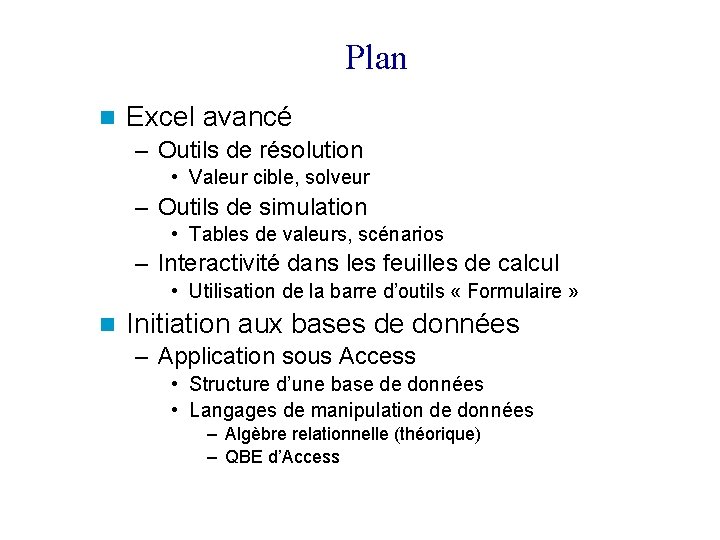 Plan Excel avancé – Outils de résolution • Valeur cible, solveur – Outils de