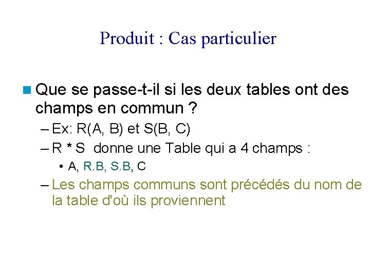 Produit : Cas particulier Que se passe-t-il si les deux tables ont des champs