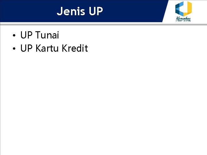 Jenis UP • UP Tunai • UP Kartu Kredit 