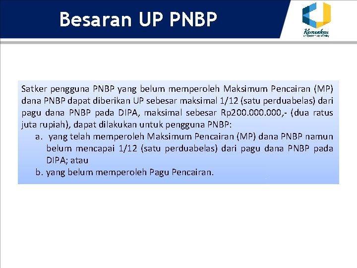 Besaran UP PNBP Satker pengguna PNBP yang belum memperoleh Maksimum Pencairan (MP) dana PNBP