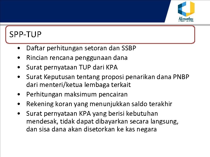 SPP-TUP • • Daftar perhitungan setoran dan SSBP Rincian rencana penggunaan dana Surat pernyataan