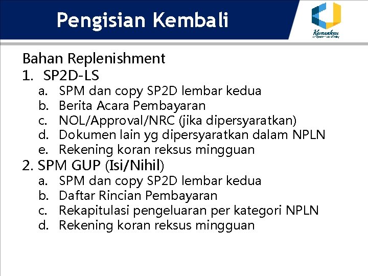 Pengisian Kembali Bahan Replenishment 1. SP 2 D-LS a. b. c. d. e. SPM