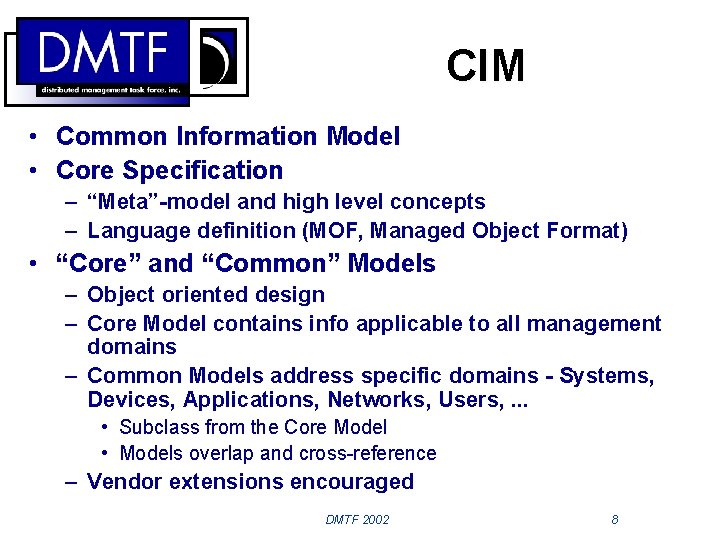 CIM • Common Information Model • Core Specification – “Meta”-model and high level concepts