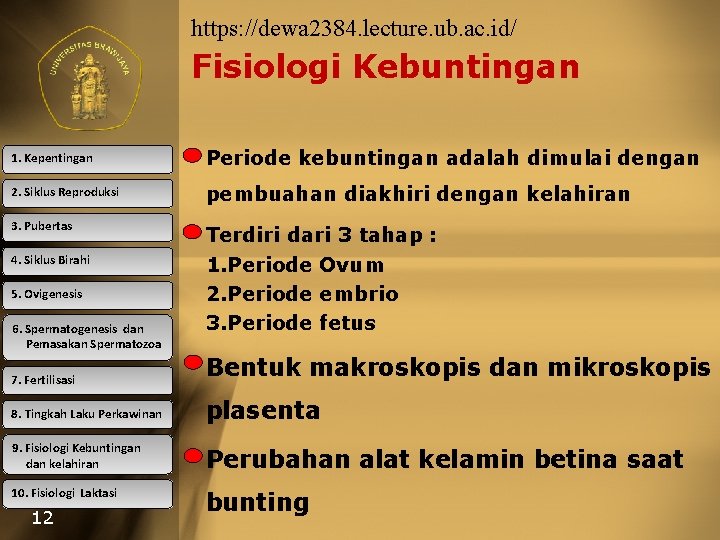 https: //dewa 2384. lecture. ub. ac. id/ Fisiologi Kebuntingan 1. Kepentingan Periode kebuntingan adalah
