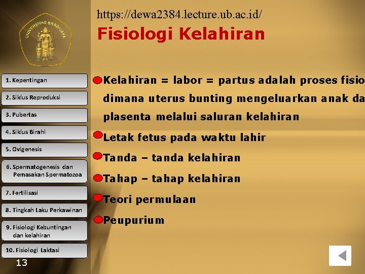 https: //dewa 2384. lecture. ub. ac. id/ Fisiologi Kelahiran 1. Kepentingan Kelahiran = labor