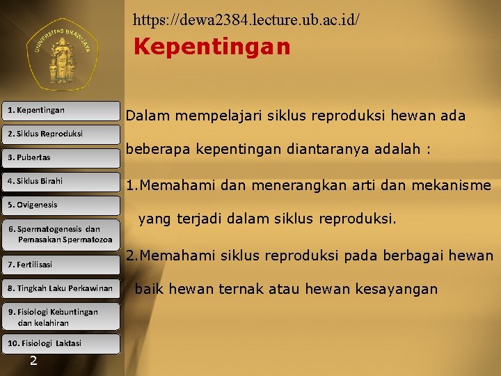 https: //dewa 2384. lecture. ub. ac. id/ Kepentingan 1. Kepentingan Dalam mempelajari siklus reproduksi