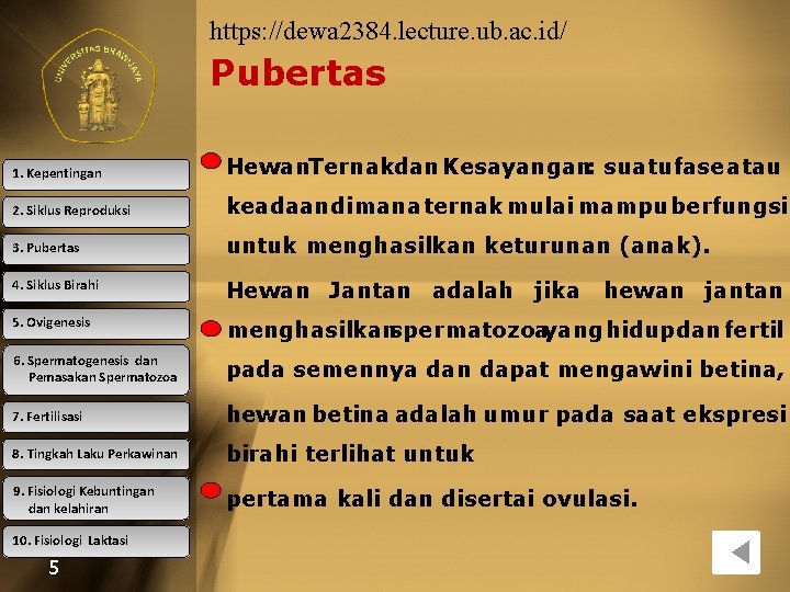 https: //dewa 2384. lecture. ub. ac. id/ Pubertas 1. Kepentingan Hewan. Ternakdan Kesayangan: suatu