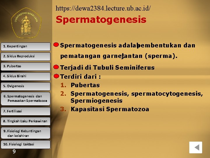 https: //dewa 2384. lecture. ub. ac. id/ Spermatogenesis 1. Kepentingan Spermatogenesis adalah pembentukan dan