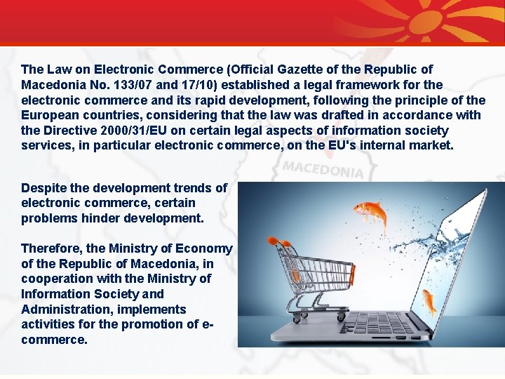 The Law on Electronic Commerce (Official Gazette of the Republic of Macedonia No. 133/07