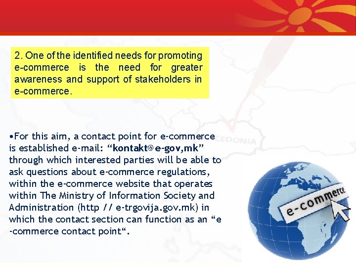 2. One of the identified needs for promoting e-commerce is the need for greater