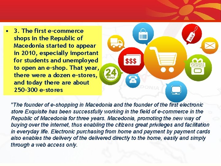  • 3. The first e-commerce shops in the Republic of Macedonia started to