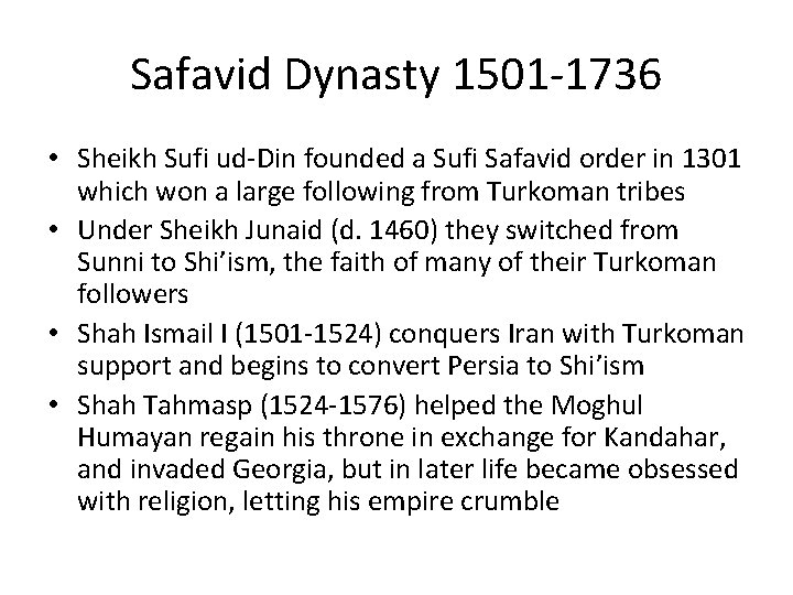 Safavid Dynasty 1501 -1736 • Sheikh Sufi ud-Din founded a Sufi Safavid order in