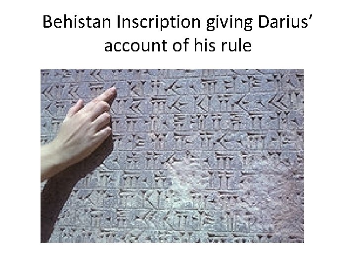 Behistan Inscription giving Darius’ account of his rule 