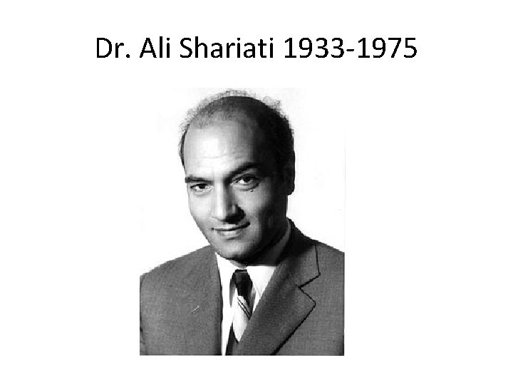 Dr. Ali Shariati 1933 -1975 
