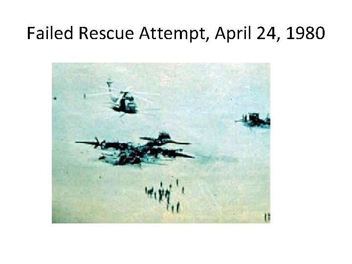 Failed Rescue Attempt, April 24, 1980 