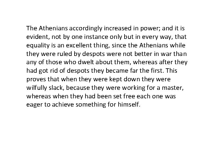 The Athenians accordingly increased in power; and it is evident, not by one instance