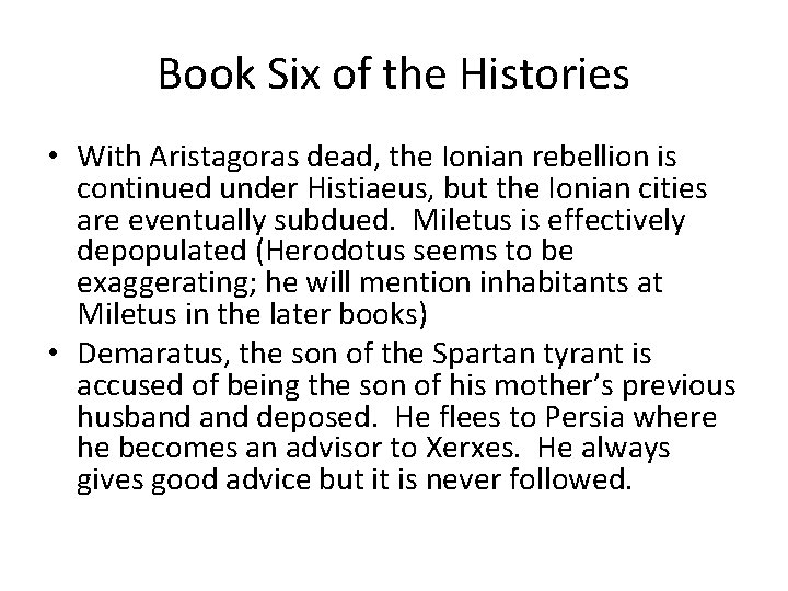Book Six of the Histories • With Aristagoras dead, the Ionian rebellion is continued