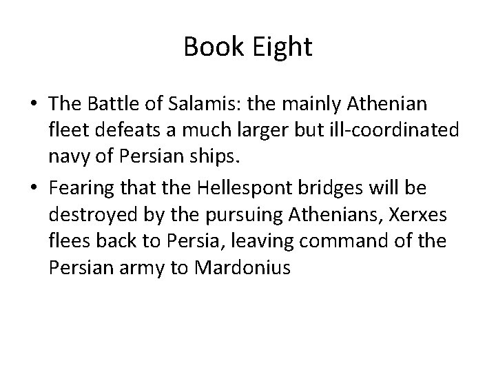 Book Eight • The Battle of Salamis: the mainly Athenian fleet defeats a much