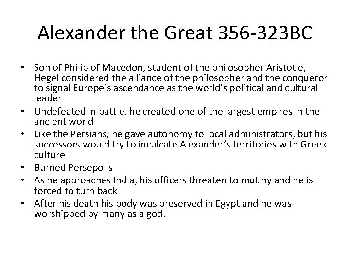 Alexander the Great 356 -323 BC • Son of Philip of Macedon, student of