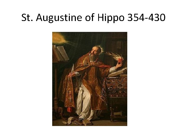 St. Augustine of Hippo 354 -430 