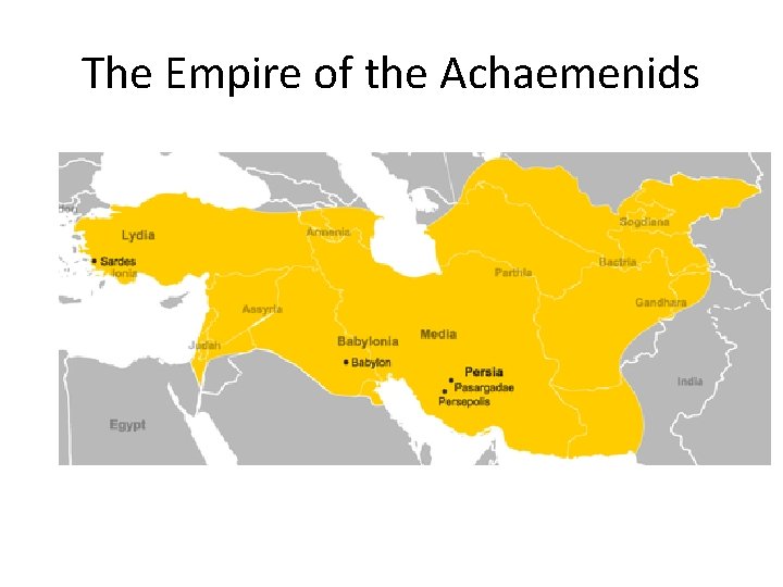 The Empire of the Achaemenids 