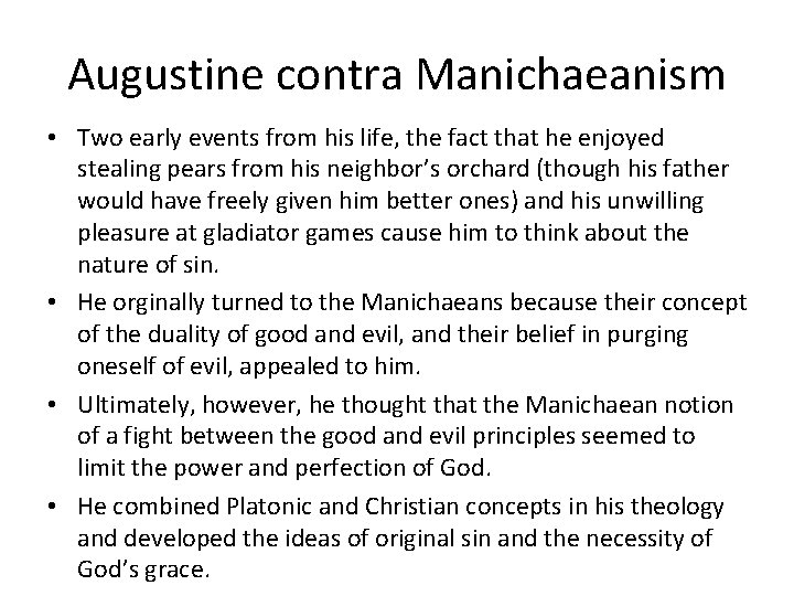 Augustine contra Manichaeanism • Two early events from his life, the fact that he