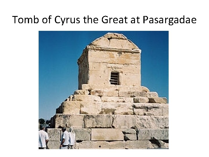 Tomb of Cyrus the Great at Pasargadae 