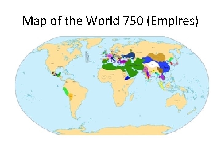 Map of the World 750 (Empires) 