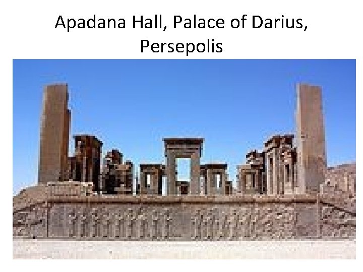 Apadana Hall, Palace of Darius, Persepolis 