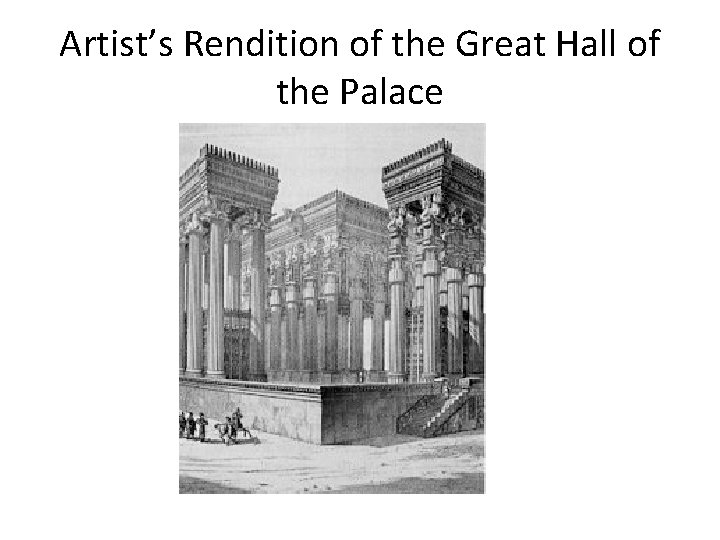 Artist’s Rendition of the Great Hall of the Palace 